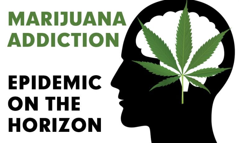Marijuana Addiction – An Epidemic on The Horizon
