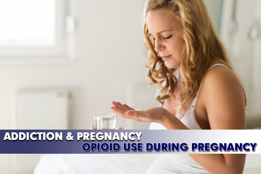 Addiction & Pregnancy - Opioid Use During Pregnancy